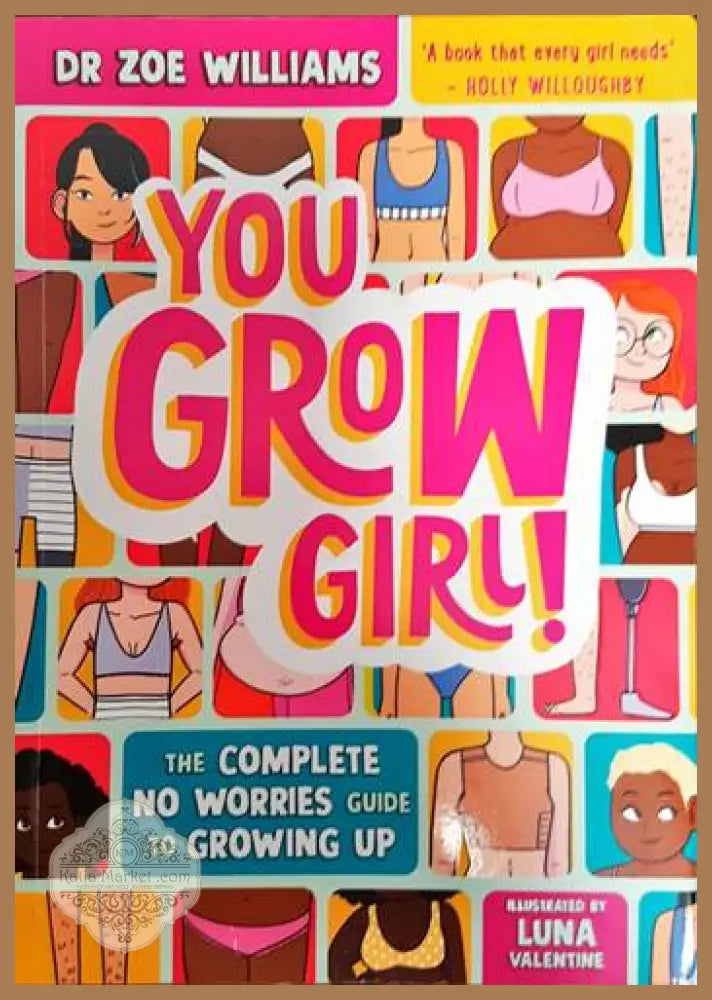 You Grow Girl!: The Complete No Worries Guide to Growing Up - Зоуи Уилямс - Книги