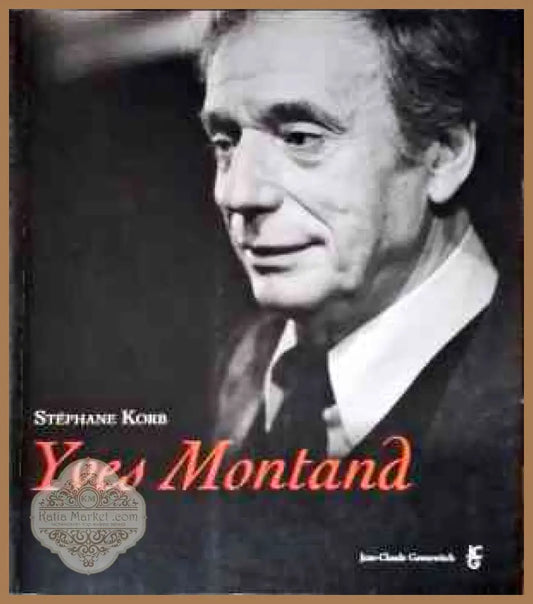 Yves Montand - Stephane Korb - Книги