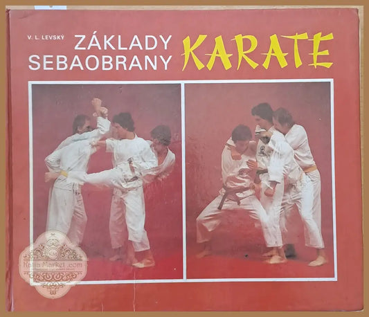 Zaklady Sebaobrany. Karate - V. L. Levsky - Книги