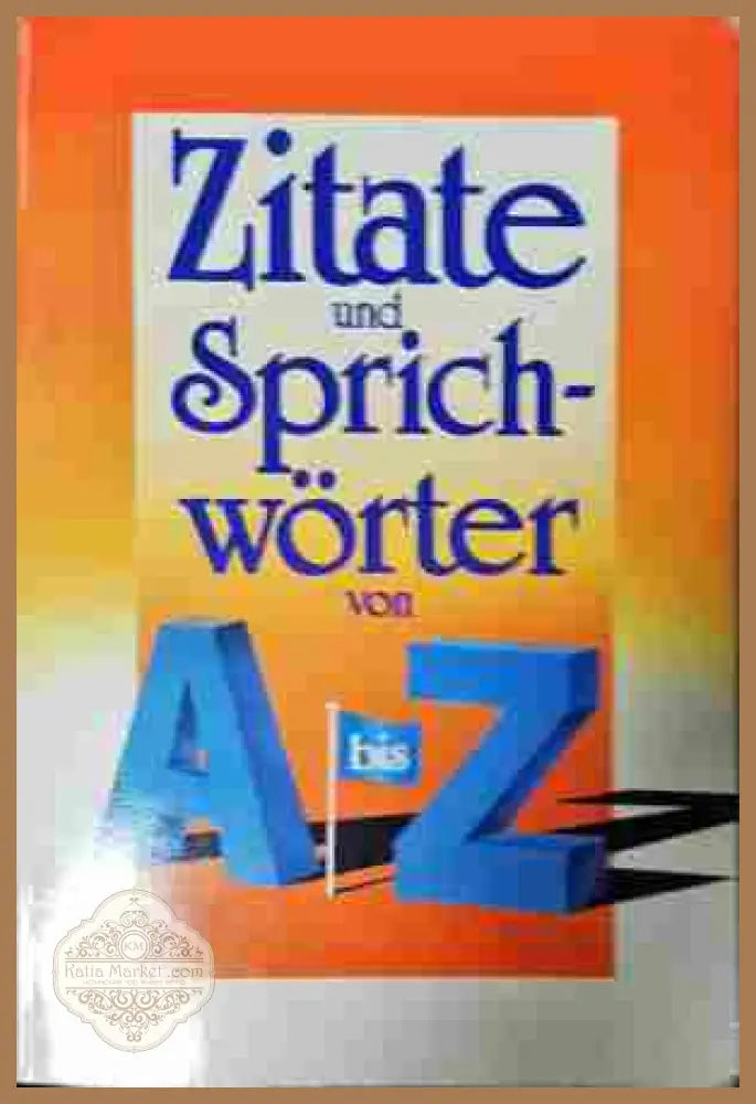 Zitate und Sprichwörter von A-Z - корица